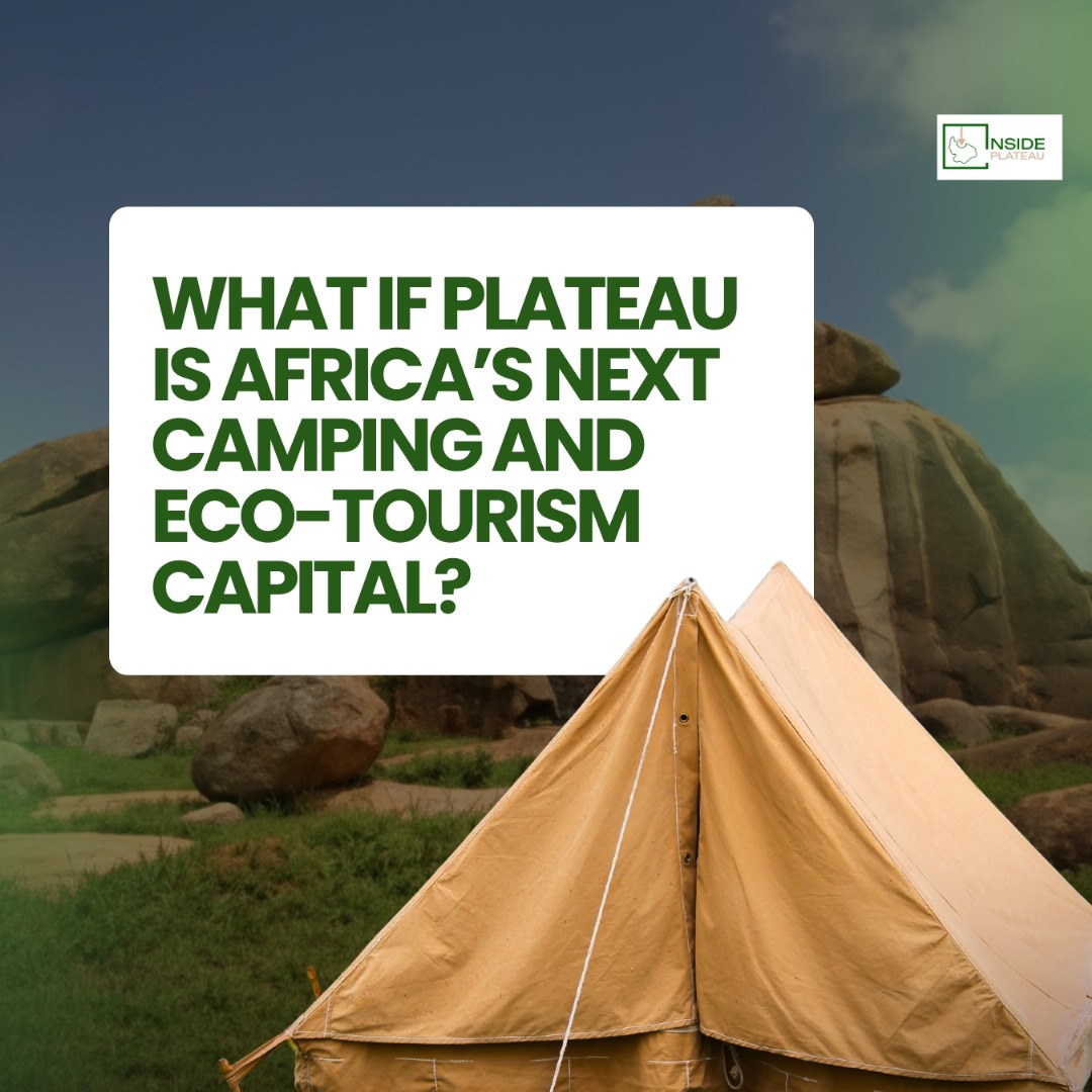 What if Plateau is Africa’s Next Camping and Eco-Tourism Capital?