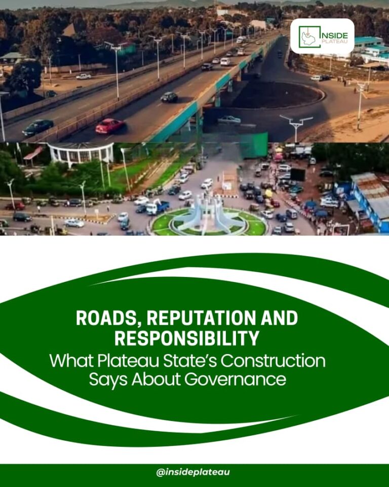 Roads, Reputation and Responsibility: What Plateau State’s Construction Says About Governance