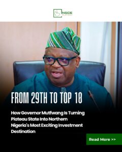 From 29th to Top 10: How Governor Mutfwang Is Turning Plateau State Into Northern Nigeria’s Most Exciting Investment Destination