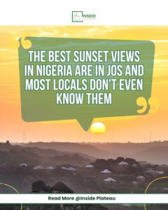 The Best Sunset Views in Nigeria Are in Jos –  And Most Locals Don’t Even Know Them