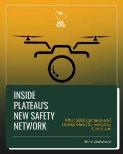 Inside Plateau’s New Safety Network: What 5,000 Cameras and Drones Mean for Everyday Life in Jos