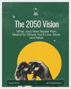 The 2050 Vision: What Jos’s New Master Plan Means for Where You’ll Live, Work, and Relax